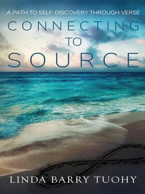 cover image of Connecting to Source--A path to self-discovery through verse